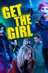 Get the Girl Movie Streaming Online Watch on Tubi
