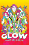 GLOW: The Story of The Gorgeous Ladies of Wrestling Movie Streaming Online Watch on Tubi