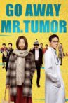 Go Away Mr. Tumor Movie Streaming Online Watch on Tubi