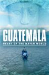 Guatemala: Heart of the Mayan World Movie Streaming Online Watch on Netflix