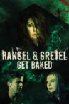 Hansel and Gretel Get Baked Movie Streaming Online Watch on Tubi