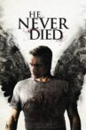 He Never Died Movie Streaming Online Watch on Netflix