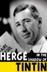 Hergé: In the Shadow of Tintin Movie Streaming Online Watch on Curiosity Stream