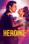 Heroine Movie Streaming Online Watch on Google Play, Netflix , Youtube, iTunes