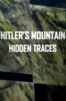 Hitler's Mountain: Hidden Traces Movie Streaming Online Watch on Curiosity Stream