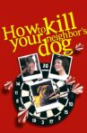 How to Kill Your Neighbor's Dog Movie Streaming Online Watch on Tubi