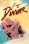 I Am Divine Movie Streaming Online Watch on Tubi