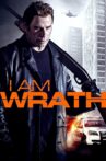 I Am Wrath Movie Streaming Online Watch on Netflix , Tubi