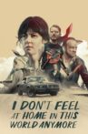 I Don't Feel at Home in This World Anymore Movie Streaming Online Watch on Netflix