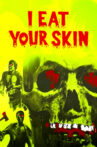 I Eat Your Skin Movie Streaming Online Watch on MX Player