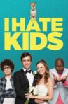 I Hate Kids Movie Streaming Online Watch on Tubi