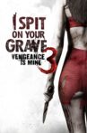 I Spit on Your Grave III: Vengeance is Mine Movie Streaming Online Watch on Tubi
