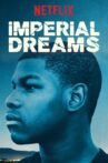 Imperial Dreams Movie Streaming Online Watch on Netflix