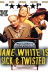 Jane White is Sick & Twisted Movie Streaming Online Watch on Tubi