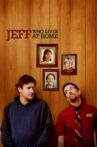 Jeff, Who Lives at Home Movie Streaming Online Watch on Tubi