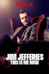 Jim Jefferies: This Is Me Now Movie Streaming Online Watch on Netflix