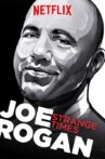 Joe Rogan: Strange Times Movie Streaming Online Watch on Netflix