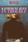 Katherine Ryan: In Trouble Movie Streaming Online Watch on Netflix