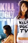 Kill Ugly TV Movie Streaming Online Watch on Tubi