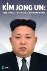 Kim Jong-un: The Unauthorized Biography Movie Streaming Online Watch on Amazon