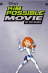 Kim Possible: So the Drama Movie Streaming Online Watch on Disney Plus Hotstar, Jio Cinema