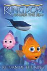 Kingdom Under The Sea: Return of the King Movie Streaming Online Watch on Tubi