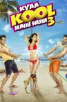Kyaa Kool Hain Hum 3 Movie Streaming Online Watch on MX Player, Netflix , Zee5