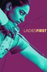 Ladies First Movie Streaming Online Watch on Netflix