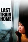 Last Train Home Movie Streaming Online Watch on Tubi