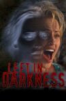 Left In Darkness Movie Streaming Online Watch on Tubi