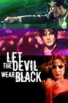 Let the Devil Wear Black Movie Streaming Online Watch on Google Play, Youtube, iTunes