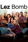 Lez Bomb Movie Streaming Online Watch on Tubi