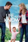 Life As We Know It Movie Streaming Online Watch on Hungama, Netflix