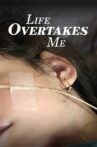 Life Overtakes Me Movie Streaming Online Watch on Netflix