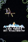 Like There's No Tomorrow Movie Streaming Online Watch on MX Player