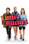 Little Bitches Movie Streaming Online Watch on Google Play, Youtube, iTunes