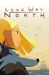 Long Way North Movie Streaming Online Watch on Tubi