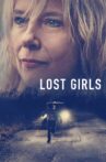 Lost Girls Movie Streaming Online Watch on Netflix