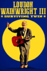 Loudon Wainwright III: Surviving Twin Movie Streaming Online Watch on Netflix