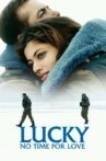 Lucky: No Time for Love Movie Streaming Online Watch on Google Play, Netflix , Youtube