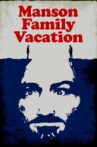 Manson Family Vacation Movie Streaming Online Watch on Netflix