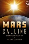 Mars Calling: Manifest Destiny or Grand Illusion? Movie Streaming Online Watch on Amazon
