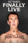 Matt Braunger: Finally Live in Portland Movie Streaming Online Watch on Tubi