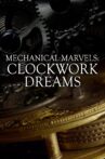 Mechanical Marvels: Clockwork Dreams Movie Streaming Online Watch on Curiosity Stream