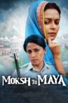 Moksh To Maya Movie Streaming Online Watch on Jio Cinema