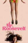 Mr. Roosevelt Movie Streaming Online Watch on Netflix