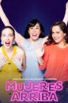 Mujeres arriba Movie Streaming Online Watch on Netflix