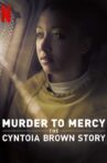 Murder to Mercy: The Cyntoia Brown Story Movie Streaming Online Watch on Netflix