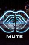 Mute Movie Streaming Online Watch on Netflix