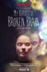 My Beautiful Broken Brain Movie Streaming Online Watch on Netflix